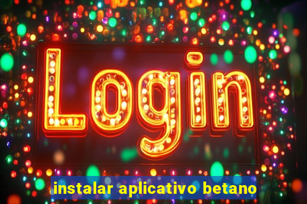 instalar aplicativo betano